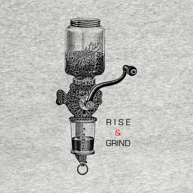 RISE & GRIND by xposedbydesign